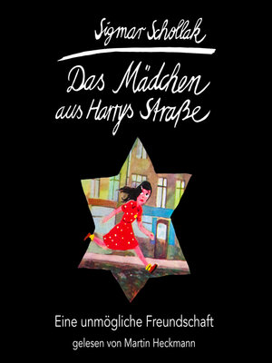 cover image of Das Mädchen aus Harrys Straße--Eine unmögliche Freundschaft (ungekürzt)